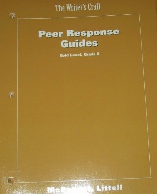 The Writer's Craft: Peer Response Guides, Gold Level, Grade 6 (9780812386820) by McDougal