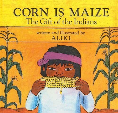 Stock image for Corn Is Maize : The Gift of the Indians for sale by Better World Books: West