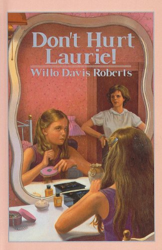 Don't Hurt Laurie! - Willo Davis Roberts
