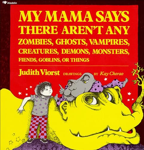 Imagen de archivo de My Mama Says There Aren't Any Zombies, Ghosts, Vampires, Demons, Monsters, Fiends, Goblins, or Things a la venta por Half Price Books Inc.