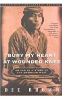 9780812417968: Bury My Heart at Wounded Knee: An Indian History of the American West