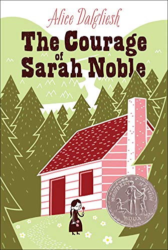 Courage of Sarah Noble (Ready-For-Chapters) - Alice Dalgliesh