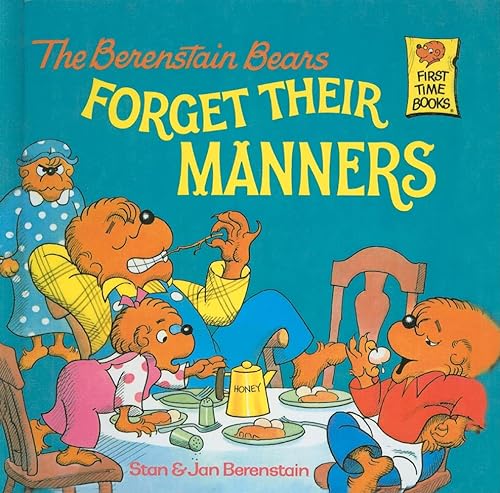 The Berenstain Bears Forget Their Manners (Berenstain Bears First Time Books) (9780812443745) by Stan Berenstain; Jan Berenstain