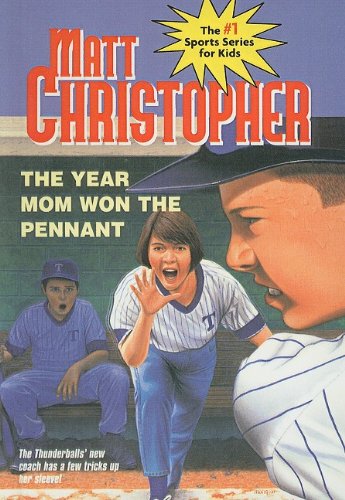 The Year Mom Won the Pennant (9780812446173) by Matt Christopher