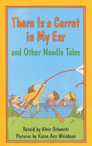 Imagen de archivo de There Is a Carrot in My Ear and Other Noodle Tales (I Can Read Books: Level 1) [Library Binding] Schwartz, Alvin and Weinhaus, Karen Ann a la venta por Michigander Books