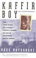 Imagen de archivo de Kaffir Boy: The True Story of a Black Youth's Coming of Age in Apartheid South Africa a la venta por Irish Booksellers