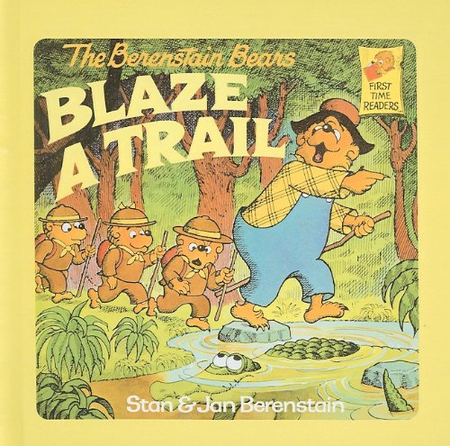 9780812459784: The Berenstain Bears Blaze a Trail (Berenstain Bears First Time Books)