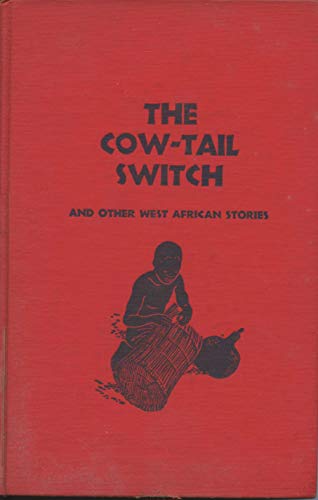9780812470215: The Cow-Tail Switch and Other West African Stories