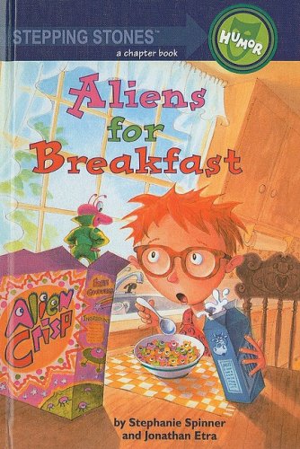 Aliens for Breakfast (Stepping Stones: A Chapter Book: Humor) (9780812471045) by Jonathan Etra; Stephanie Spinner