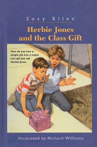 Herbie Jones and the Class Gift (9780812474435) by Richard Williams Suzy Kline; Richard Williams