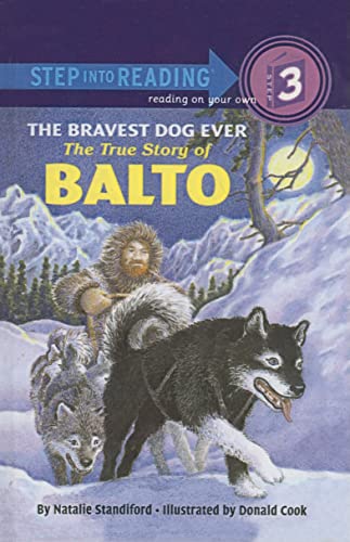 The Bravest Dog Ever: The True Story of Balto (Step Into Reading: A Step 3 Book) (9780812481556) by Standiford, Natalie