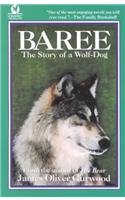 9780812493276: Baree: The Story of a Wolf-Dog