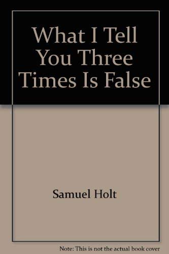 Imagen de archivo de What I Tell You Three Times Is False a la venta por Colorado's Used Book Store