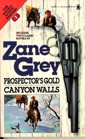 Prospector's Gold / Canyon Walls (Western Double, No 7) (9780812505368) by Grey, Zane