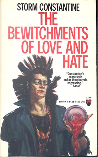 The Bewitchments of Love And Hate: The Second Book of the Wraeththu (9780812505566) by Constantine, Storm