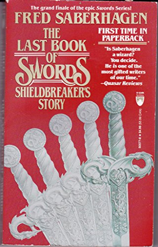 The Last Book of Swords: Shieldbreaker's Story (Swords Series) (9780812505771) by Saberhagen, Fred