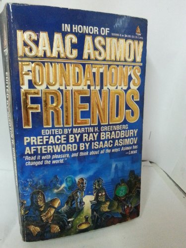 Stock image for Foundation's Friends : Strip-Runner; The Asenion Solution; Murder in the Urth Degree; Trantor Falls; Dilemma; Maureen Birnbaum After Dark; Balance; The Present Eternal; PAPPI; The Reunion at the Mile-High; Plato's Cave (Stories in Honor of Isaac Asimov) for sale by Second Chance Books & Comics