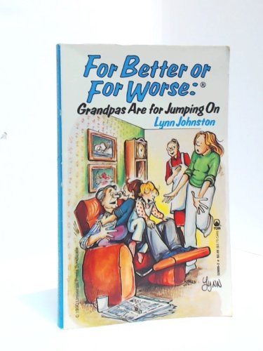 For Better or for Worse: Grandpas Are for Jumping On (9780812509861) by Johnston, Lynn