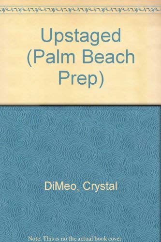 Palm Beach Prep #6: Upstaged (9780812510775) by Wolfe, Elle