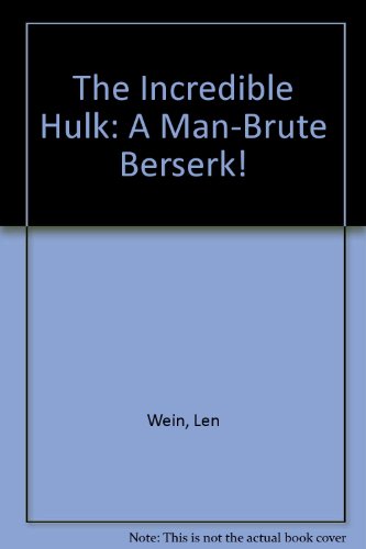 Beispielbild fr The Incredible Hulk: A Man-Brute Berserk zum Verkauf von Wonder Book