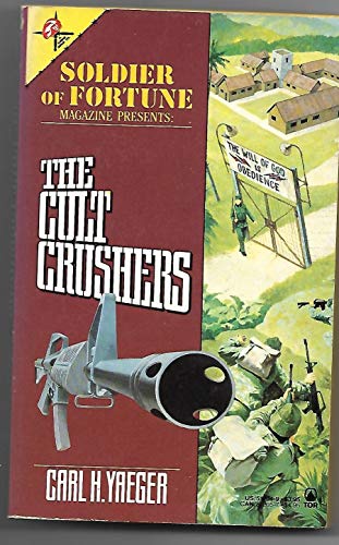 The Cult Crushers (Soldiers of Fortune) (9780812512045) by Yaeger, C. H.