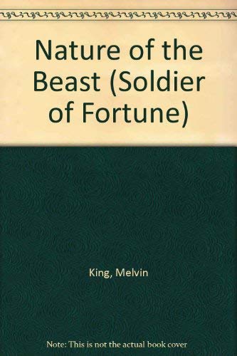 fremsætte Formode møl Nature of the Beast (Soldier of Fortune, No 8) by Melvin King: Good Trade  Paperback (1987) | Colorado's Used Book Store