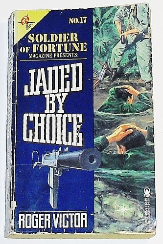 Stock image for Jaded by Choice (Soldier of Fortune) for sale by WorldofBooks