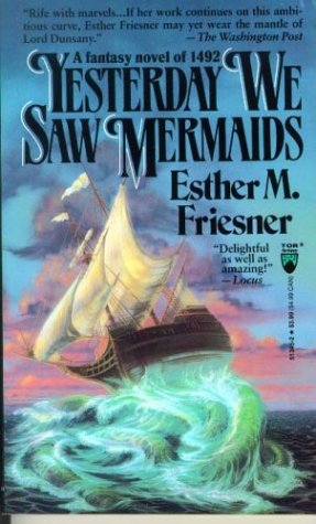 Yesterday We Saw Mermaids (Tor Fantasy) (9780812513455) by Friesner, Esther M.