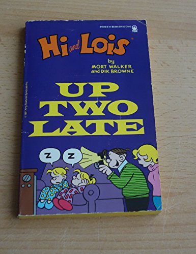 Imagen de archivo de Hi and Lois: Up Two Late a la venta por -OnTimeBooks-