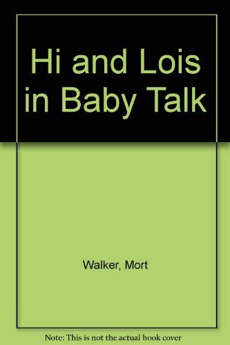Hi and Lois in Baby Talk (9780812515411) by Walker, Mort; Browne, Dik