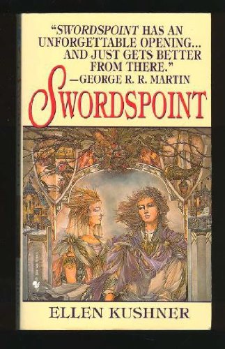 Swordspoint by Ellen Kushner Swordspoint by Ellen Kushner