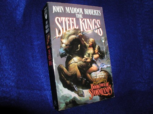 The Steel Kings: Stormlands #4 (9780812518313) by Roberts, John Maddox