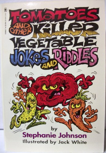 Stock image for Tomatoes And Other Killer Vegetable Jokes And Riddles for sale by Gulf Coast Books