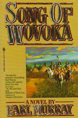 Song of Wovoka: A novel (9780812520910) by MURRAY, Earl