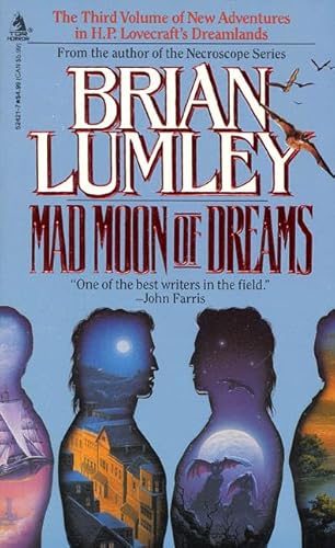 Mad Moon of Dreams (New Adventures in H.P. Lovecraft's Dreamlands #3) (9780812524215) by Lumley, Brian