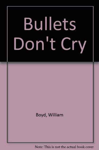 Stock image for Bullets Don't Cry for sale by Better World Books: West