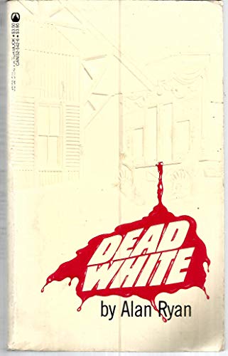 Dead White (9780812525410) by Alan Ryan