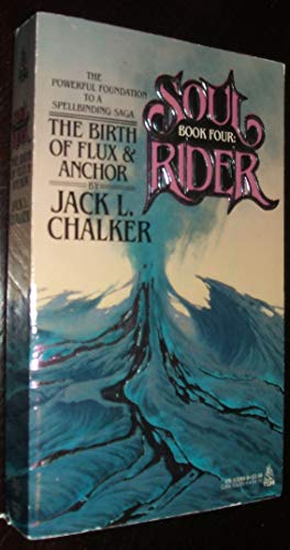 The Birth of Flux & Anchor (Soul Rider, Bk. 4) (9780812532845) by Jack L. Chalker