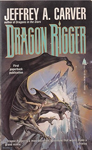 Dragon Rigger (9780812533231) by Carver, Jeffrey A.