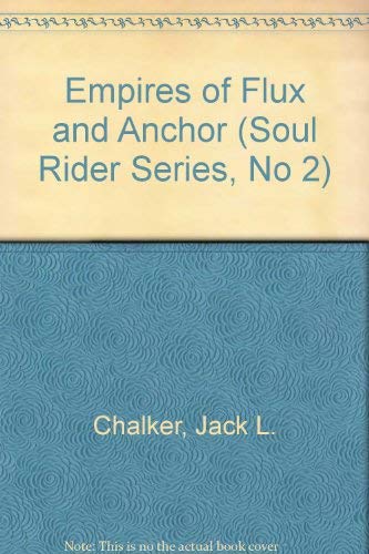 Stock image for Empires of Flux and Anchor (Soul Rider Series, No 2) for sale by More Than Words