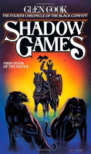 Beispielbild fr Shadow Games: The Fourth Chronicles of the Black Company: First Book of the South zum Verkauf von HPB-Diamond