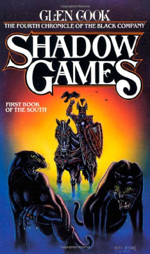 Stock image for Shadow Games: The Fourth Chronicles of the Black Company: First Book of the South for sale by HPB-Diamond