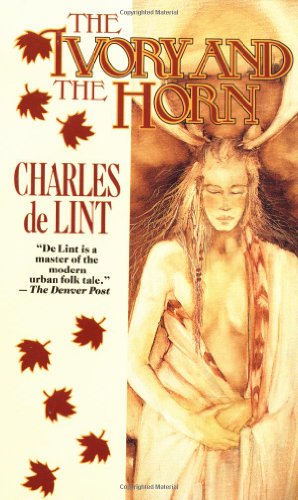 The Ivory and the Horn - Lint, Charles De