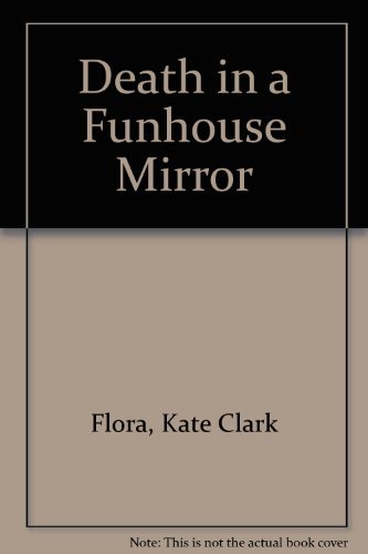 Stock image for Death in a Funhouse Mirror for sale by Colorado's Used Book Store