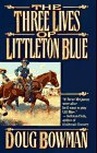Beispielbild fr The Three Lives of Littleton Blue zum Verkauf von Better World Books