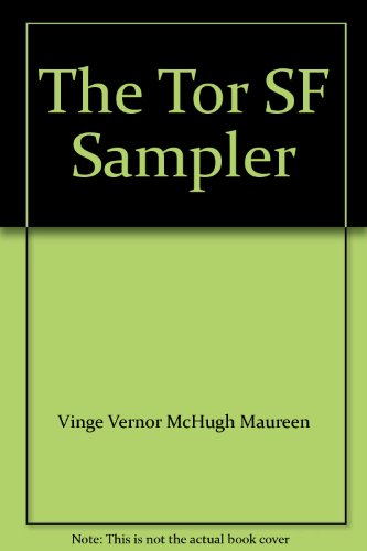 9780812535204: The Tor SF Sampler [Paperback] by Vinge Vernor McHugh Maureen