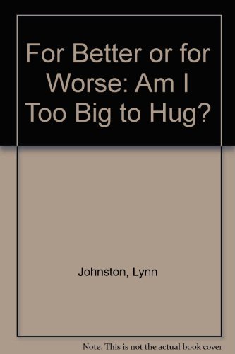 Beispielbild fr Am I Too Big to Hug? zum Verkauf von Better World Books: West