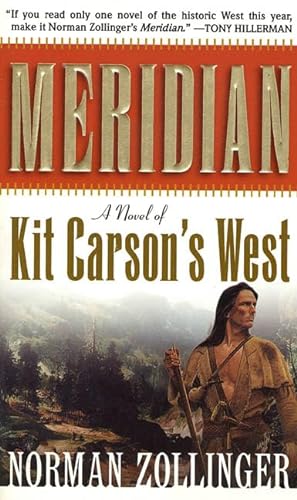 Imagen de archivo de Meridian: A Novel of Kit Carson's West a la venta por Reliant Bookstore