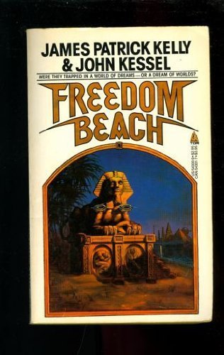 Freedom Beach (9780812543001) by Kelly, James Patrick; Kessel, John