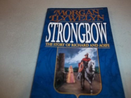 Imagen de archivo de Strongbow: The Story of Richard And Aoife a la venta por Wonder Book